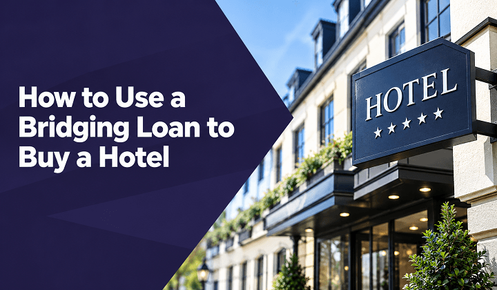 how to use a bridging loan to buy a hotel